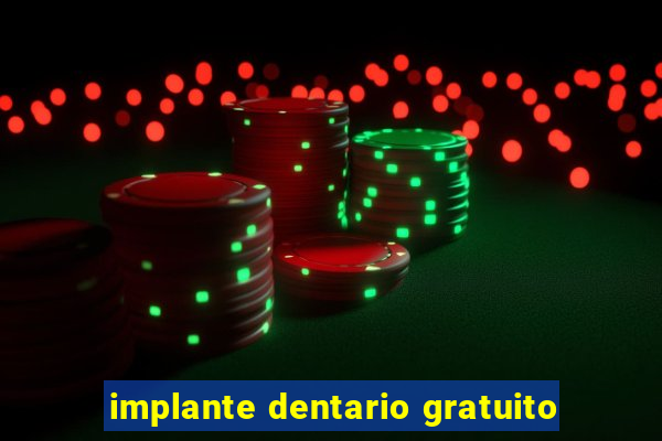 implante dentario gratuito